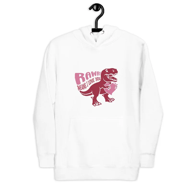 Women's Relaxed Fit Sweatshirts-Rawr! Means I Love You Man Hoodie